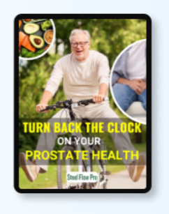 Steel Flow Pro Bonus #1: Turn Back the Clock on Your Prostate Health